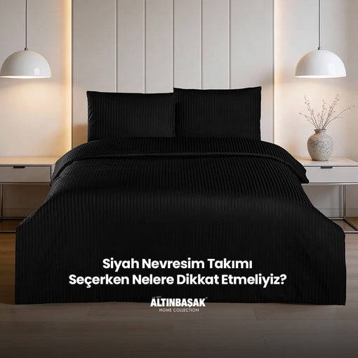 Siyah Nevresim Takımı Seçerken Nelere Dikkat Etmeliyiz?