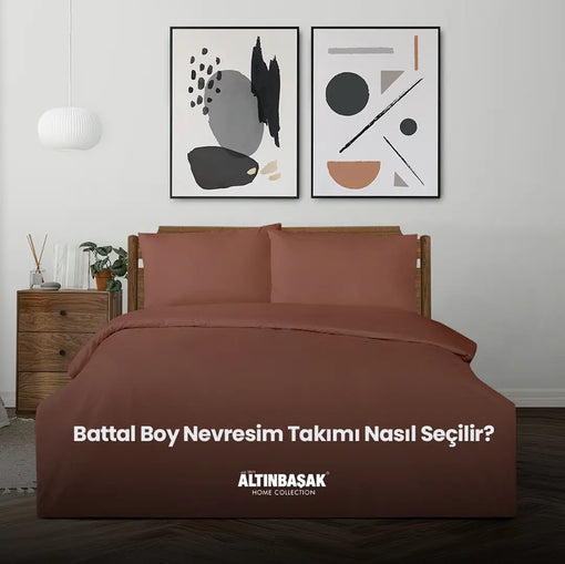 Battal Boy Nevresim Takımı Nasıl Seçilir?